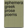 Ephemera Greek Prose Poems door Mitghell S. Buck