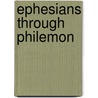 Ephesians Through Philemon door J.D. Douglas