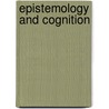 Epistemology and Cognition by Goldman