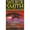 Vlammend veld, heftig hart by Wilber Smith
