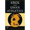 Eros And Greek Athletics P door Thomas F. Scanlon