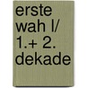 Erste Wah l/ 1.+ 2. Dekade door Onbekend
