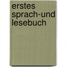 Erstes Sprach-Und Lesebuch door Lydia Schneider