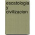 Escatologia y Civilizacion