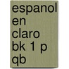 Espanol En Claro Bk 1 P Qb door Isabel Alonso De Sudea