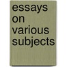Essays On Various Subjects by J. Cypress