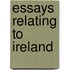 Essays Relating To Ireland