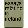 Essays Relating To Ireland door Caesar Litton Falkiner