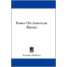 Essays on American Slavery door Timothy Williston