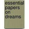 Essential Papers On Dreams by James Aronson