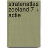 Stratenatlas Zeeland 7 + actie