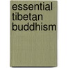 Essential Tibetan Buddhism door Robert A.F. Thurman