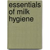 Essentials of Milk Hygiene door Carl Oluf Jensen