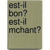 Est-Il Bon? Est-Il McHant? by Dennis Diderot