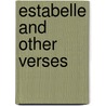 Estabelle And Other Verses by John Stuart Thomson