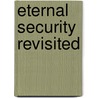 Eternal Security Revisited door Darryl Scriven