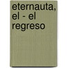 Eternauta, El - El Regreso door Hector G. Oesterheld