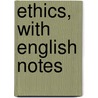 Ethics, with English Notes door Aristotle Aristotle