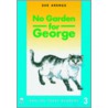 Etr 3:no Garden For George door Sue Arengo