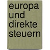 Europa und direkte Steuern door Dirk Aßmann