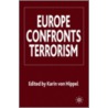 Europe Confronts Terrorism by Karin Von Hippel