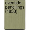 Eventide Pencilings (1853) door Henry Mercer Bailey