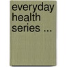 Everyday Health Series ... door Michael Vincent O'Shea