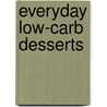 Everyday Low-Carb Desserts door Kitty Broihier