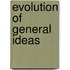 Evolution of General Ideas