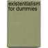 Existentialism for Dummies
