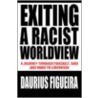 Exiting A Racist Worldview door Daurius Figueira
