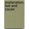 Explanation, Law and Cause by Lawrence Sklar