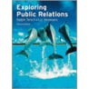 Exploring Public Relations by Ralph Tench