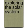 Exploring the Solar System door Amanda Doering Tourville