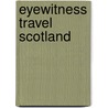 Eyewitness Travel Scotland by Keith Davidson