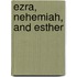 Ezra, Nehemiah, And Esther