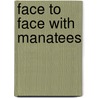 Face to Face with Manatees door Brian Skerry