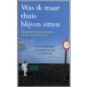 Was ik maar thuis blijven zitten by Roger Rapoport