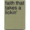 Faith That Takes a Lickin' by Jack Coe