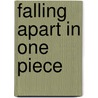 Falling Apart In One Piece door Stacy Morrison