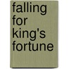Falling For King's Fortune door Maureen Child