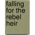 Falling For The Rebel Heir
