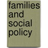 Families And Social Policy door Gary W. Peterson