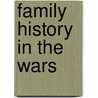 Family History in the Wars by William Spencer