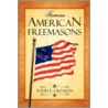 Famous American Freemasons door Todd E. Creason