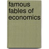 Famous Fables Of Economics by Daniel Spulber
