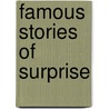 Famous Stories of Surprise door Onbekend