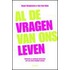 Al de vragen van ons leven