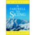 Farewell To Skiing:A Novel