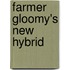Farmer Gloomy's New Hybrid